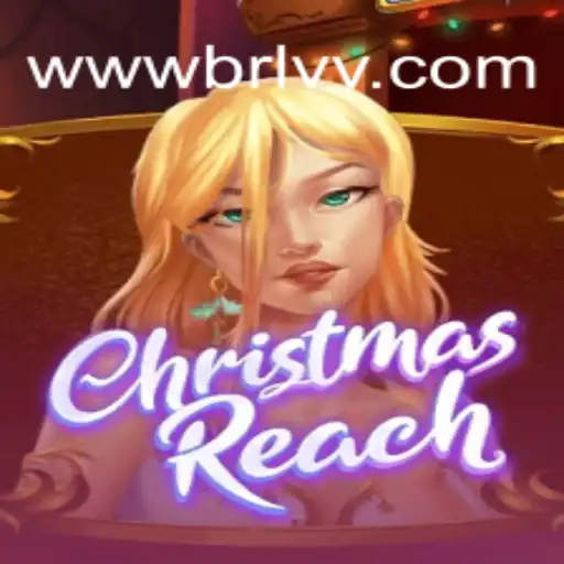 Exploring the Festive World of ChristmasReach: A Guide to BRLVV.com Oficial Slots Brasil #1